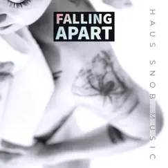 Falling Apart - Single by HAUS SNOB album reviews, ratings, credits