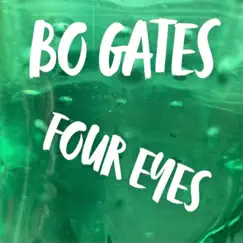 Four Eyes - Single by Bo Gates album reviews, ratings, credits