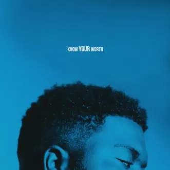 Download Know Your Worth Khalid & Disclosure MP3