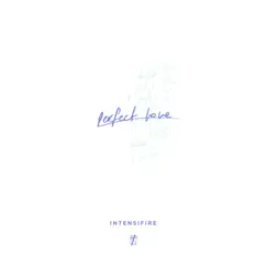 Perfect Love - Single by Intensifire album reviews, ratings, credits
