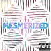 Mesmerized - Single album lyrics, reviews, download