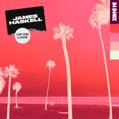 Up On Love - Single by James Haskell album reviews, ratings, credits