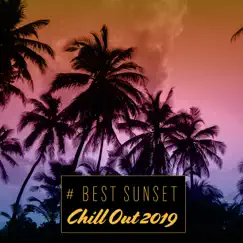 # Best Sunset Chill Out 2019: Top 100, Ibiza Beach Party Music, Lounge del Mar, Deep House Vibes by Dj. Juliano BGM & DJ Chill del Mar album reviews, ratings, credits