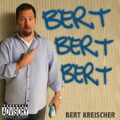 Bert Bert Bert by Bert Kreischer album reviews, ratings, credits