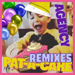 Pat-A-Cake (Remixes) - EP by Agency album reviews, ratings, credits