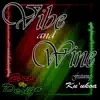 Vibe & Wine (feat. Roots by Design) - Single album lyrics, reviews, download