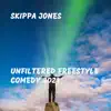 Unfiltered Freestyle Comedy 2021 album lyrics, reviews, download