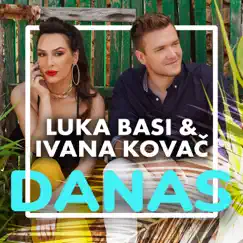 Danas - Single by Luka Basi & Ivana Kovač album reviews, ratings, credits