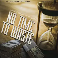 No Time To Waste (feat. Lil Biggs) - Single by Dreamer Armona album reviews, ratings, credits