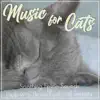 Music For Cats: Soothing Feline Sounds to Help with Relaxation and Anxiety album lyrics, reviews, download