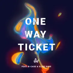 One Way Ticket (feat. B-Case & Ellee Duke) - Single by SJUR album reviews, ratings, credits