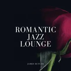 Romantic Jazz Lounge by James Butler album reviews, ratings, credits