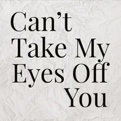 Can't Take My Eyes Off You - Single by Piano Dust Covers album reviews, ratings, credits