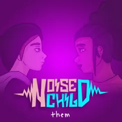 Them - Single by Noise Child album reviews, ratings, credits