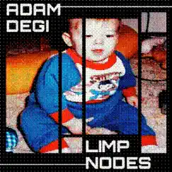 Limp Nodes by Adam Degi album reviews, ratings, credits
