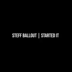 Started It - Single by Steff Ballout album reviews, ratings, credits