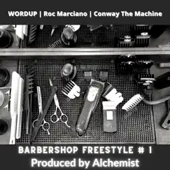 Barbershop Freestyle #1 (feat. Conway the Machine & Roc Marciano) - Single by WordUP album reviews, ratings, credits