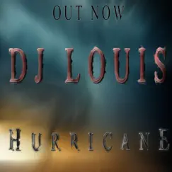 Hurricane - Single by DJ Louis album reviews, ratings, credits