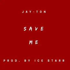 Save Me - Single by Jay'ton album reviews, ratings, credits