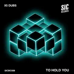 To Hold You - Single by X5 Dubs album reviews, ratings, credits