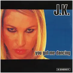 You Got Me Dancing - Single by JK album reviews, ratings, credits