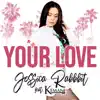 Your Love (feat. Kemani) - Single album lyrics, reviews, download