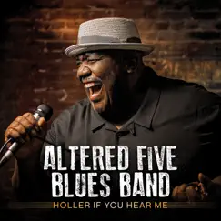 Holler If You Hear Me by Altered Five Blues Band album reviews, ratings, credits