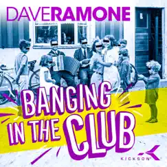 Banging in the Club - Single by Dave Ramone album reviews, ratings, credits