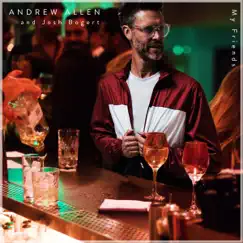 My Friends - Single by Andrew Allen & Josh Bogert album reviews, ratings, credits
