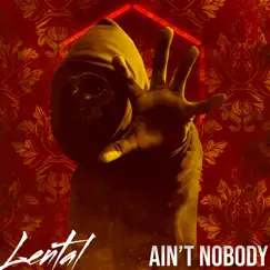 Ain't Nobody - Single by Lental album reviews, ratings, credits
