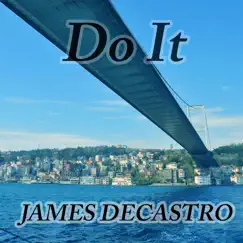 Do It - Single by James DeCastro album reviews, ratings, credits