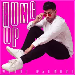 Hung Up - Single by Vince Palmeri album reviews, ratings, credits