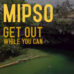 Get Out While You Can - Single by Mipso album reviews, ratings, credits