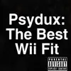 Psydux: The Best Wii Fit - Single album lyrics, reviews, download