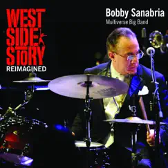West Side Story Reimagined (feat. Bobby Sanabria Multiverse Big Band) by Bobby Sanabria album reviews, ratings, credits