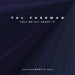 Tell Me All About It - EP by Tal Fussman album reviews, ratings, credits
