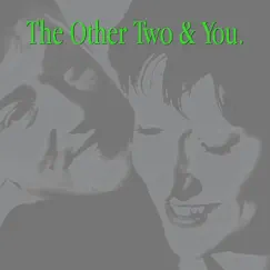 The Other Two & You. by The Other Two album reviews, ratings, credits