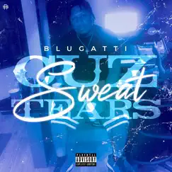 Cuz, Sweat, & Tears by Blugatti album reviews, ratings, credits