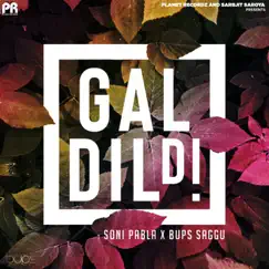 Gal Dil Di (Garage Remix) - Single by Soni Pabla & Bups Saggu album reviews, ratings, credits