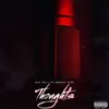 Thoughts (feat. Big trill) - Single album lyrics, reviews, download