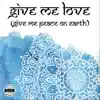 Give Me Love (Give Me Peace on Earth) - Single album lyrics, reviews, download