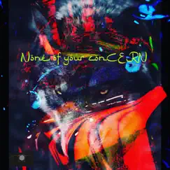 None of Your Concern - EP by MiyagiSun album reviews, ratings, credits