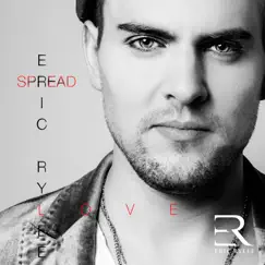 Spread Love - Single by Eric Rylee album reviews, ratings, credits