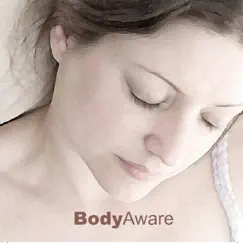 Body Aware: Guided Meditations for Grounding & Rejuvenation by Mary & Richard Maddux album reviews, ratings, credits