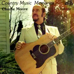 Country Music Memories, Vol. 1 by Charlie Moore album reviews, ratings, credits
