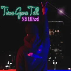 Time Gone Tell 2 by SB LilRod album reviews, ratings, credits