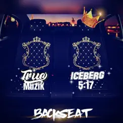 BackSeat (feat. True Muzik) - Single by Iceberg5:17 album reviews, ratings, credits