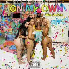 On My Own - Single by 3dedelvin album reviews, ratings, credits