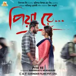 Piya Re (Original Motion Picture Soundtrack) - EP by Jeet Gannguli album reviews, ratings, credits