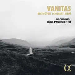 Vanitas - Beethoven, Schubert & Rihm by Georg Nigl & Olga Pashchenko album reviews, ratings, credits